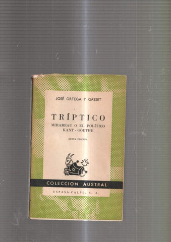 Triptico. Mirabeau o el politico Kant-Goethe