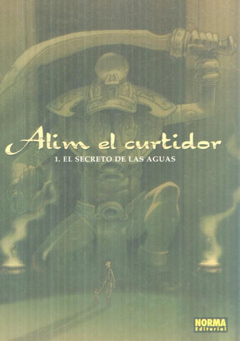 Alim el curtidor volumen 1: el secreto de las aguas