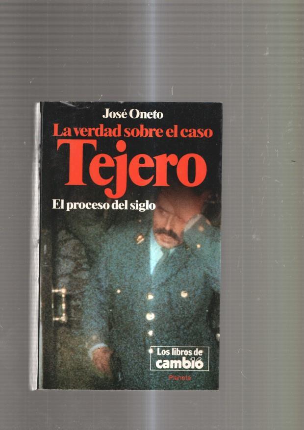 La verdad sobre el caso Tejero. El proceso del siglo