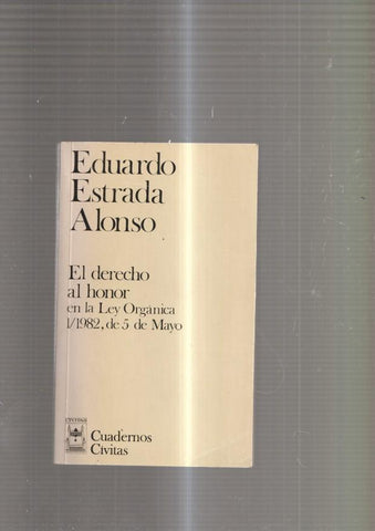 El derecho al honor en la ley Organica 1/1982, de 5 de mayo