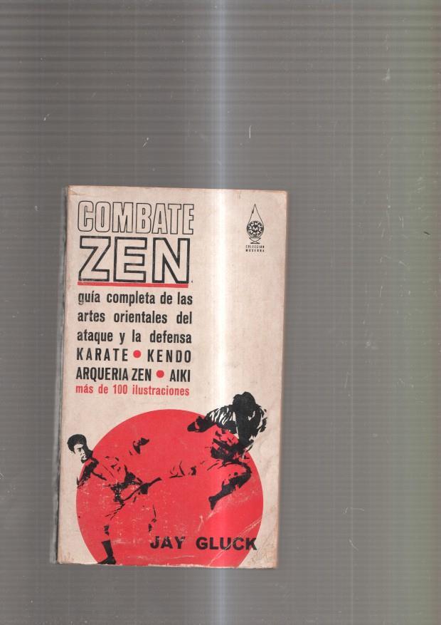 Combate Zen. Guia completa de las artes Orientales del ataque y la defensa