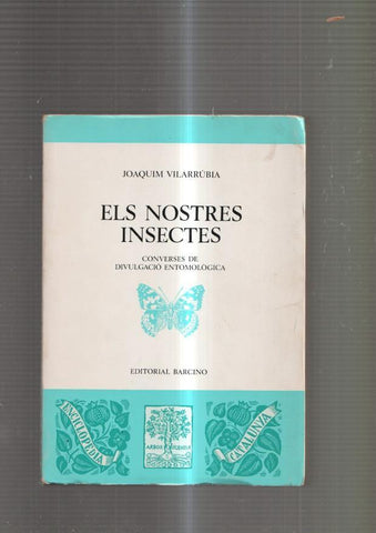 Els nostres insectes. Converses de divulgacio entomologica