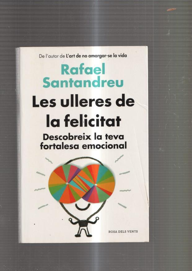 Les ulleres de la felicitat. Descobreix la teva fortalesa emocional