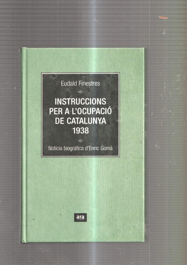 Instruccions per a l'ocupacio de Catalunya 1938. Noticia biografica d Enric Goma