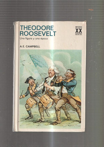 Theodore Roosevelt. Una figura y una epoca