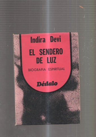 El sendero de luz. Biografia espiritual