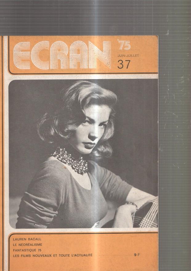 Ecran 75 numero 37, junio-julio 1975: Lauren Bacall- Le Neorealisme- Fantastique