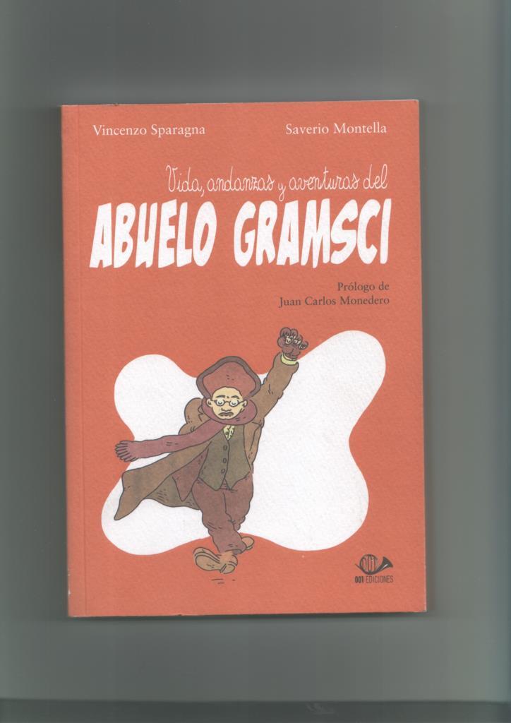 001 Ediciones: Vida, andanzas y aventuras del Abuelo Gramsci