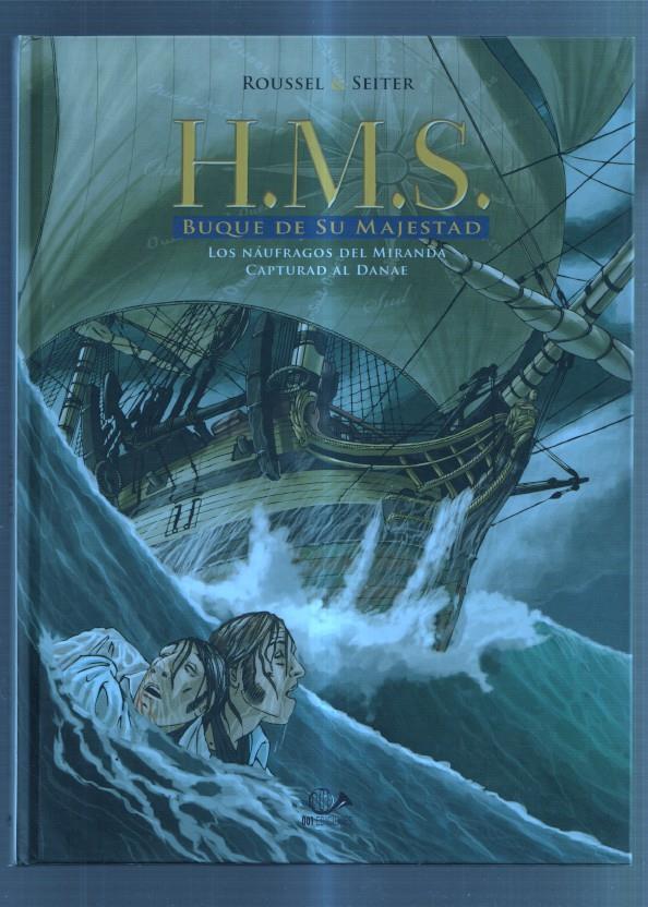 001 ediciones: H.M.S. Buque de su majestad volumen 1: Los naufragos del miranda-capturad al danae