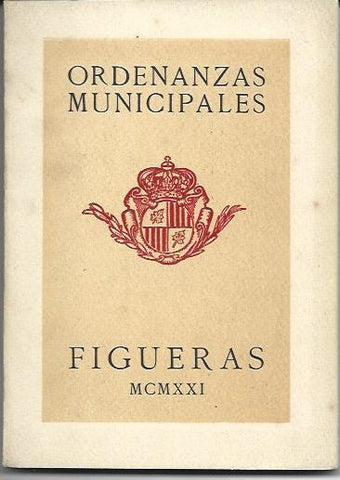 OBRA 37739: Ordenanzas Municipales de Figueras. 1921