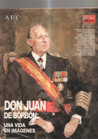 ABC, Blanco y Negro: Don Juan de Borbon, una vida en imagenes