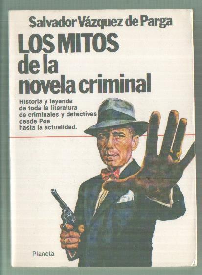 Coleccion Textos: Salvador Vazquez de Parga: Los mitos de la novela criminal