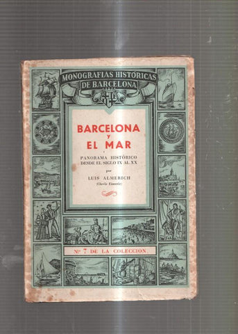 Barcelona y el Mar. Panorama historico desde el siglo IX al XX