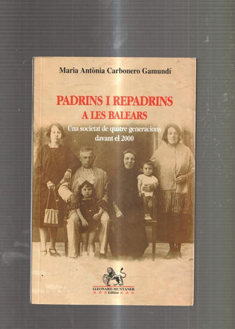 Padrins i repadrins a les Balears. Una Societat de quatre generacions davant el 2000