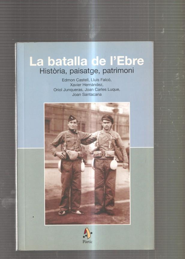 La Batalla de l9Ebre. Historia, paisatge, patrimoni