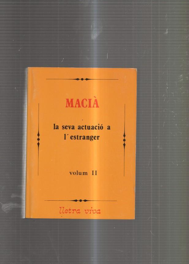 Macia: La seva actuacio a l estranger Volum II