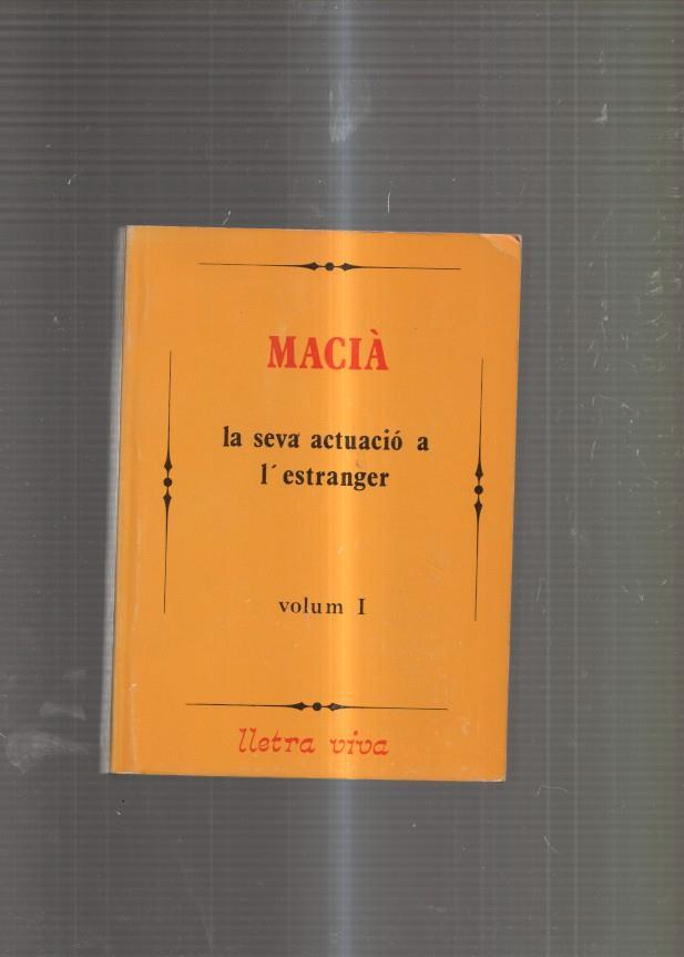 Macia: La seva actuacio a l estranger Volum I