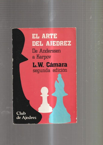 El arte del Ajedrez. De Anderssen a Karpov
