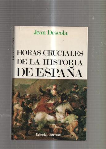 Horas cruciales de la Historia de España