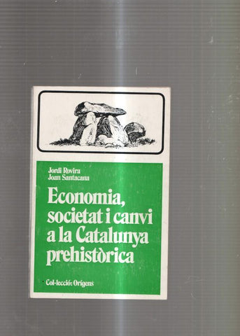 Economia, societat i canvi a la Catalunya prehistorica