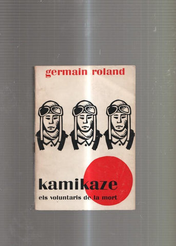 Kamikaze. els voluntaris de la mort