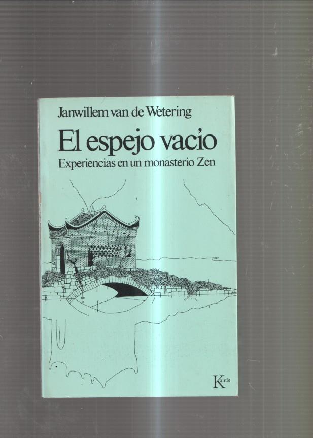 El espejo vacio. Experiencias en un monasterio Zen