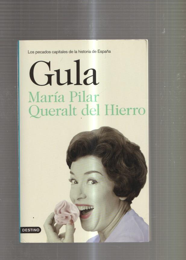 Gula. Los pecados capitales de la historia de España