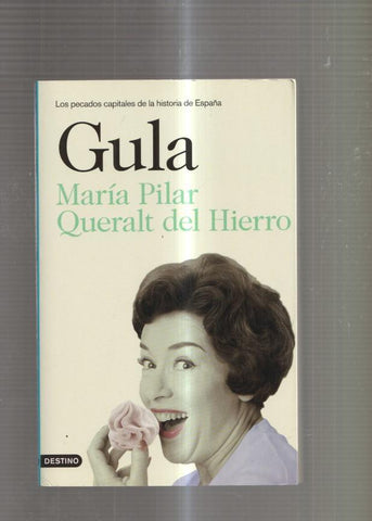 Gula. Los pecados capitales de la historia de España