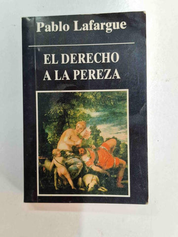 El derecho a la pereza de Pablo Lafargue