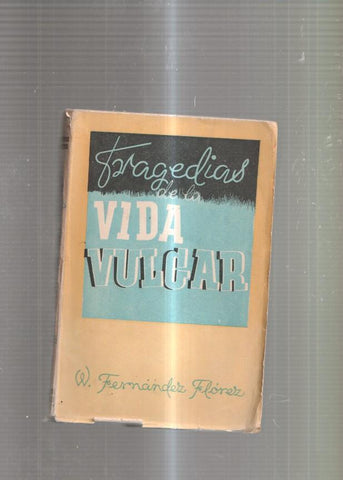 Tragedias de la vida vulgar ( cuentos tristes )