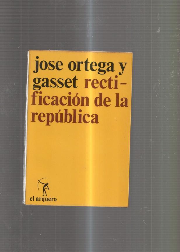 Rectificacion de la republica. Escritos politicos III ( 1929-1933 )
