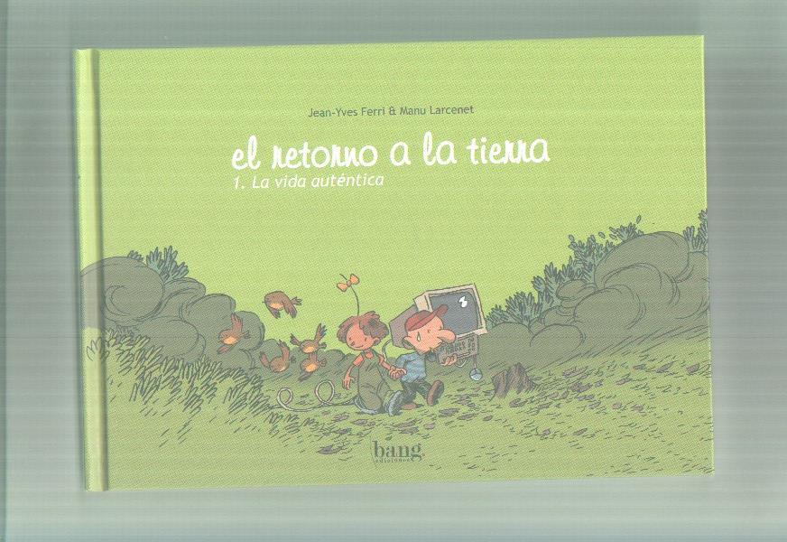 El retorno a la tierra volumen 1: la vida autentica
