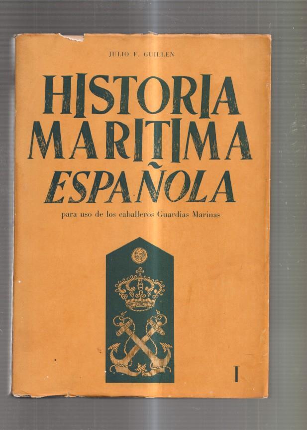 Historia Maritima Española. Para uso de los caballeros Guardias Marinas. Vol. I