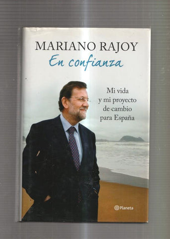 En confianza. Mi vida y mi poyecto de cambio para España