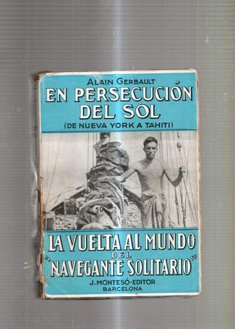 En Persecucion del sol ( de Nueva York a Tahiti ) - La vuelta al mundo del Navegan-