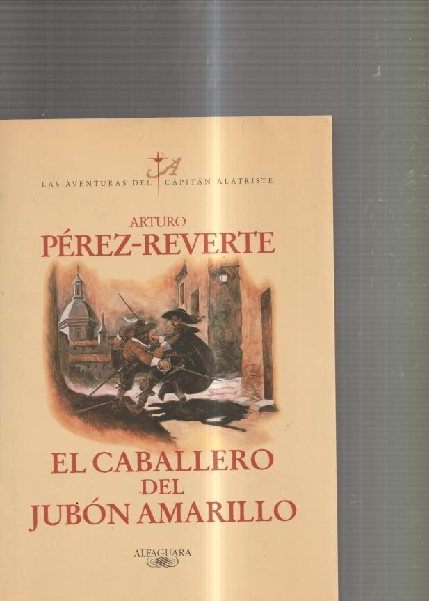 Las aventuras del Capitan Alatriste: El Caballero del Jubon Amarillo