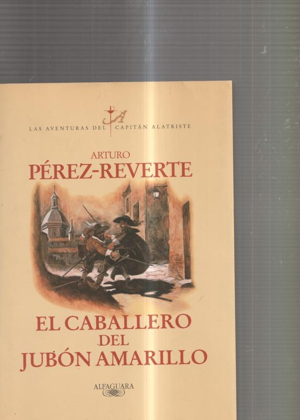Las aventuras del Capitan Alatriste: El Caballero del Jubon Amarillo