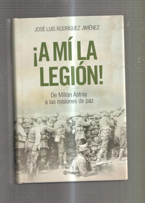 A Mi la Legion. De Millan Astray a las misiones de paz