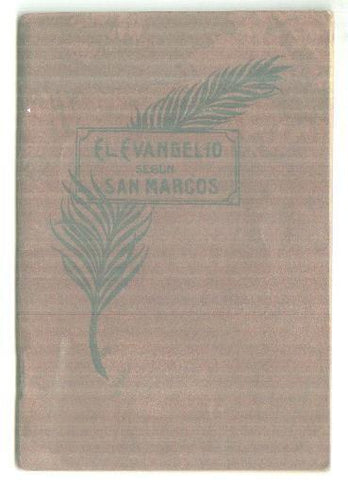 El santo evangelio de nuestro señor Jesucristo segun San Marcos