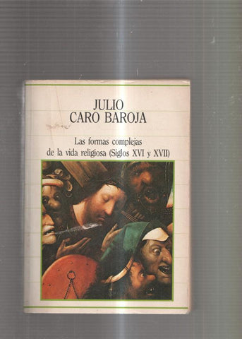 Las formas complejas de la vida religiosa ( siglos XVI y XVII )