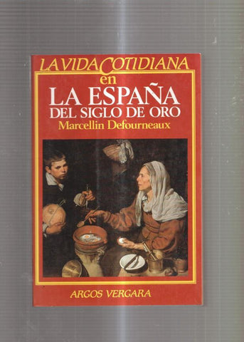La vida cotidiana en La España del siglo de Oro