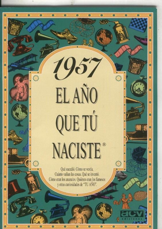El año que tu naciste 1957