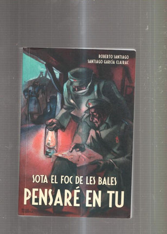 Sota el foc de les bales pensare en tu