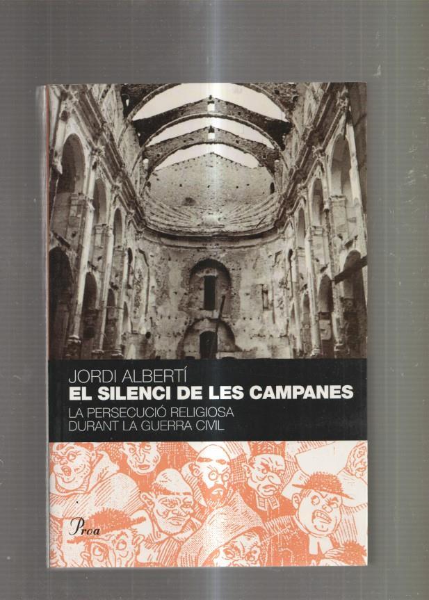 El silenci de les campanes. La persecucio religiosa durant La Guerra Civil