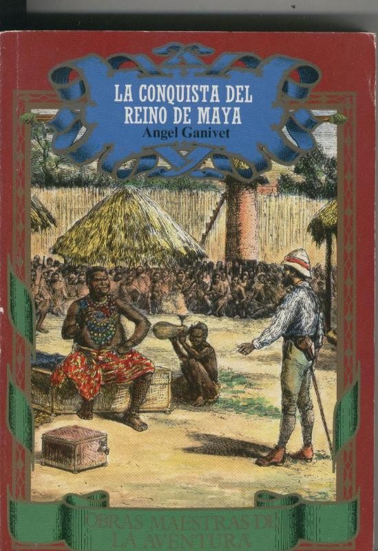 La conquista del Reino de Maya
