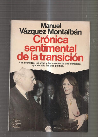 Cronica sentimental de la transicion. Los desnudos, los vivos y los muertos de 