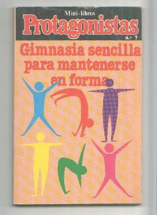 Mini libros protagonistas numero 07: Gimnasia sencilla para mantenerse en forma