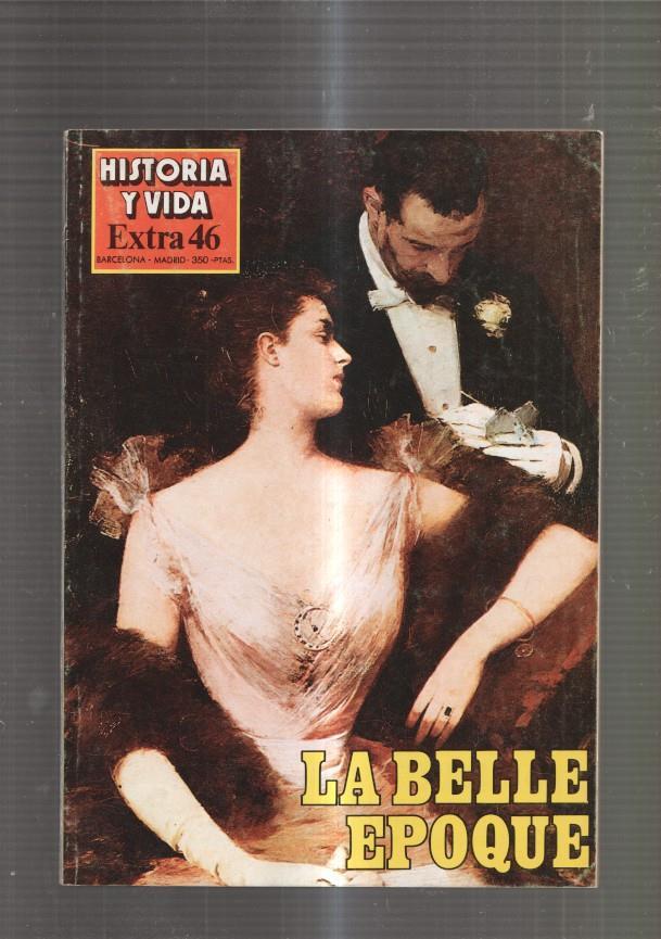 Historia y Vida Extra numero 46: La Belleepoque- La III Republica en Francia- El
