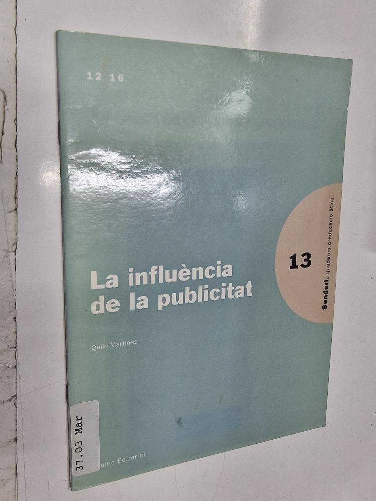 La influència de la publicitat. Senderi. Quaderns d'educació ètica. ESTE LIBRO PROCEDE DE FONDO BIBLIOTECARIO con las marcas habituales