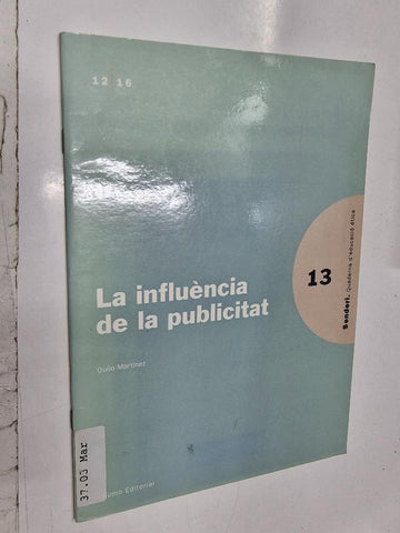 La influència de la publicitat. Senderi. Quaderns d'educació ètica. ESTE LIBRO PROCEDE DE FONDO BIBLIOTECARIO con las marcas habituales